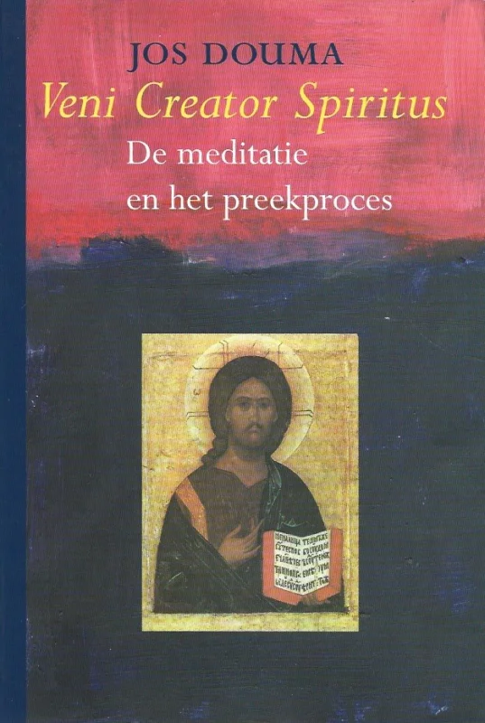 Must-Have Veni Creator Spiritus : de meditatie en het preekproces – Jos Douma