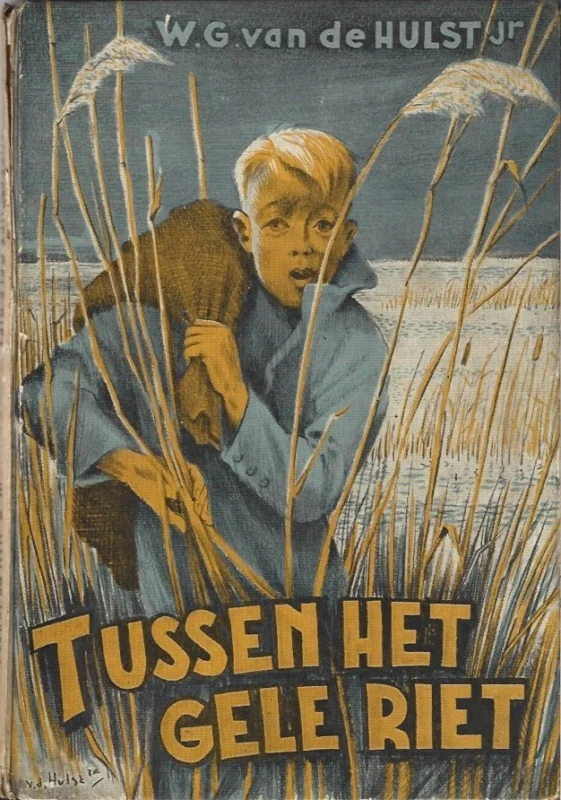 Snelle Levering Tussen het gele riet – W.G. van de Hulst Jr. (1e druk)