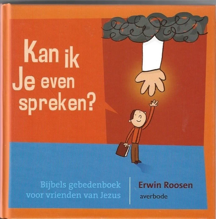 Kan ik Je even spreken? : Bijbels gebedenboek voor vrienden van Jezus – Erwin Roosen Uitverkoop