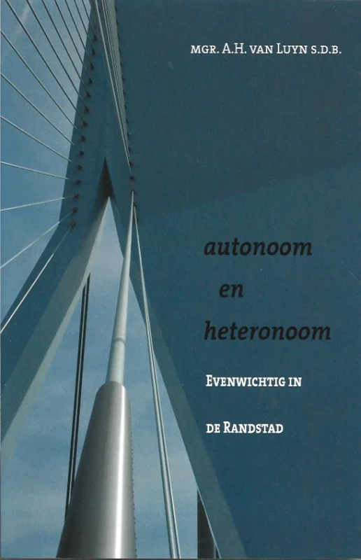 Autonoom en heteronoom : evenwichtig in de Randstad – A.H. van Luyn Gratis Retour