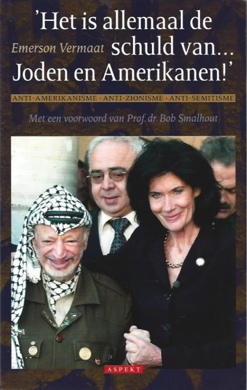 Flitsaanbieding Het is allemaal de schuld van Joden en Amerikanen : Anti-Amerikanisme, anti-zionisme en anti-semitisme – Emerson Vermaat
