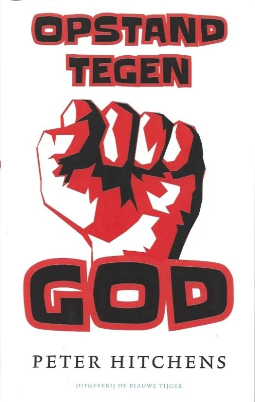 Opstand tegen God – Peter Hitchens Aanbieding