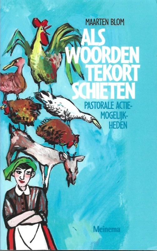 Shop Nu Als woorden tekortschieten : Pastorale actiemogelijkheden – Maarten B. Blom