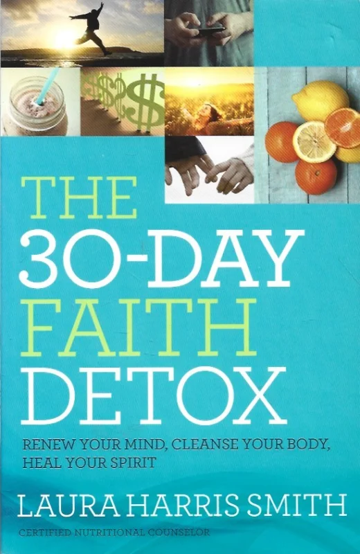 30-Day Faith Detox : Renew Your Mind, Cleanse Your Body, Heal Your Spirit – Laura Harris Harris Smith Koopje