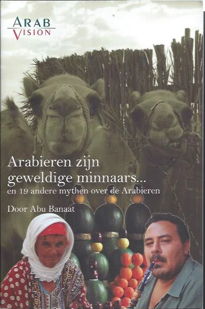 Koop Vandaag Arabieren zijn geweldige minnaars… En 19 andere mythen over de Arabieren – Abu Banaat