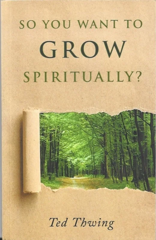 So You Want to Grow Spiritually? – Ted Thwing (Signed by author) Koop Online