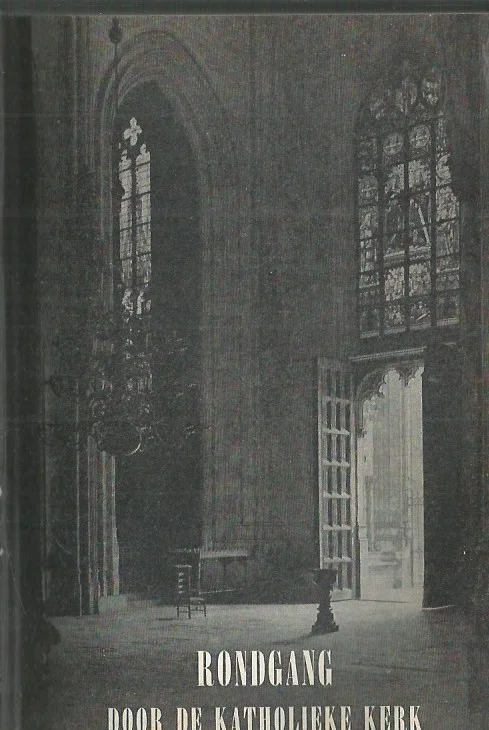 Shop Nu Rondgang door de Katholieke Kerk : samenhangende brochures over het katholieke geloof voor katholieken en niet-katholieken – onder red. van N. G. M. van Doornik
