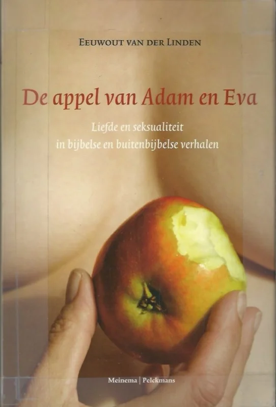 De appel van Adam en Eva : liefde en seksualiteit in bijbelse en buitenbijbelse verhalen – Eeuwout van der Linden (redelijk) Aanbieding