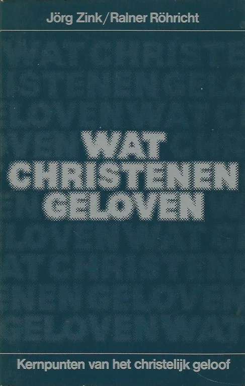 Wat christenen geloven : kernpunten van het christelijk geloof – Jorg Zink, Rainer Rohricht Aanbieding