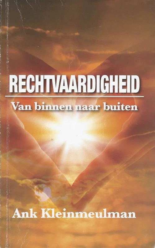 Rechtvaardigheid : Van binnen naar buiten – Ank Kleinmeulman Speciale Aanbieding