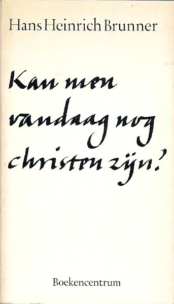 Kan men vandaag nog christen zijn? – Hans Heinrich Brunner Hete Deal