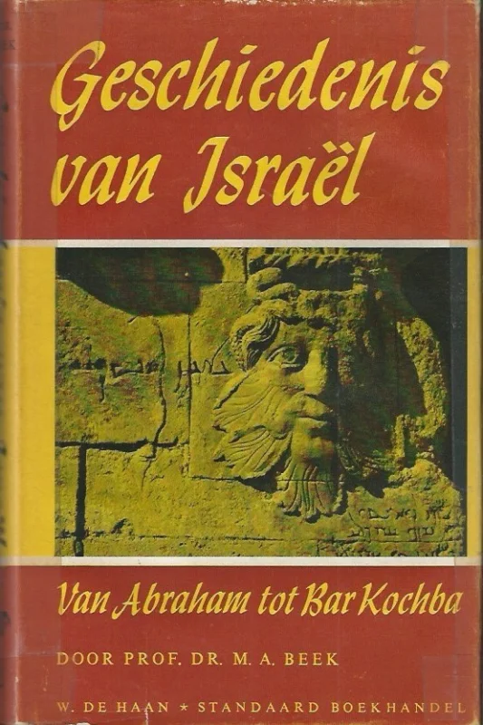 Geschiedenis van Israël van Abraham tot Bar Kochba : een poging – Prof.Dr. M.A. Beek (Hardcover, 2e druk 1960) Favoriet