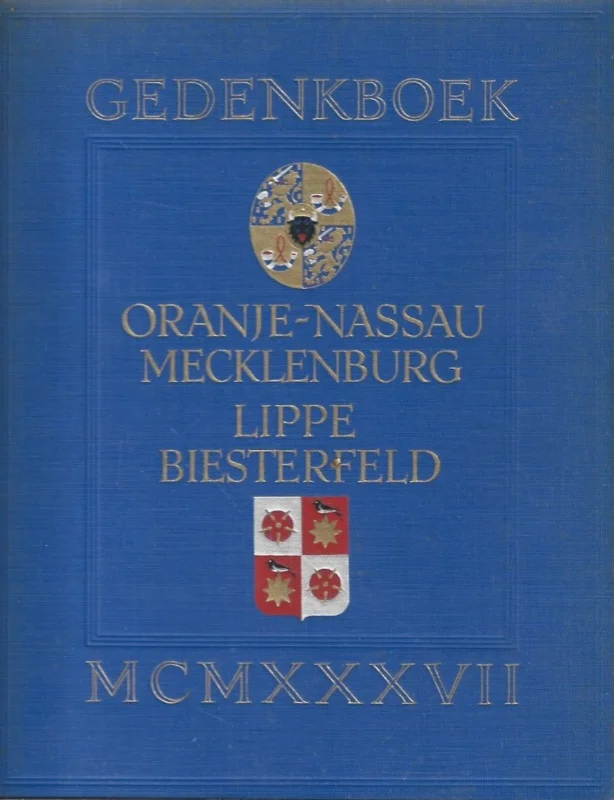 Express Levering Gedenkboek Oranje-Nassau-Mecklenburg Lippe-Biesterfeld : Uitgegeven ter gelegenheid van het huwelijk van H.K.H. prinses Juliana met Z.D.H. prins Bernhard.