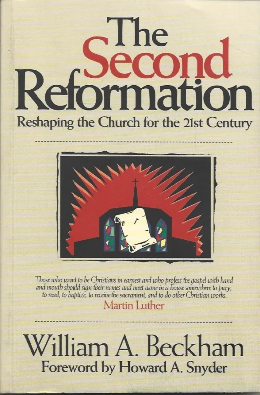 Koopje The Second Reformation : Reshaping the Church for the 21st Century – William A. Beckham