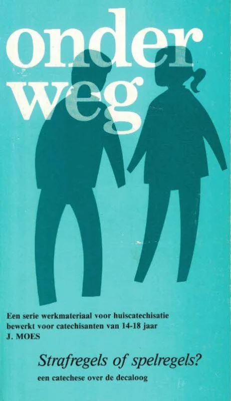 Finale Uitverkoop Strafregels of spelregels? : een catechese over de decaloog–J. Moes