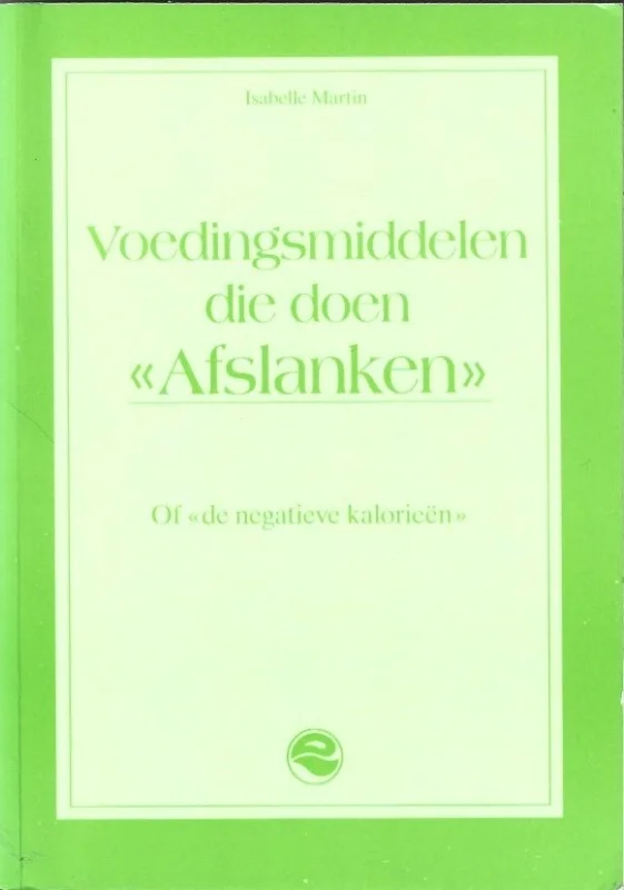 Koopje Voedingsmiddelen die doen afslanken : of de negatieve kalorieën – Isabelle Martin