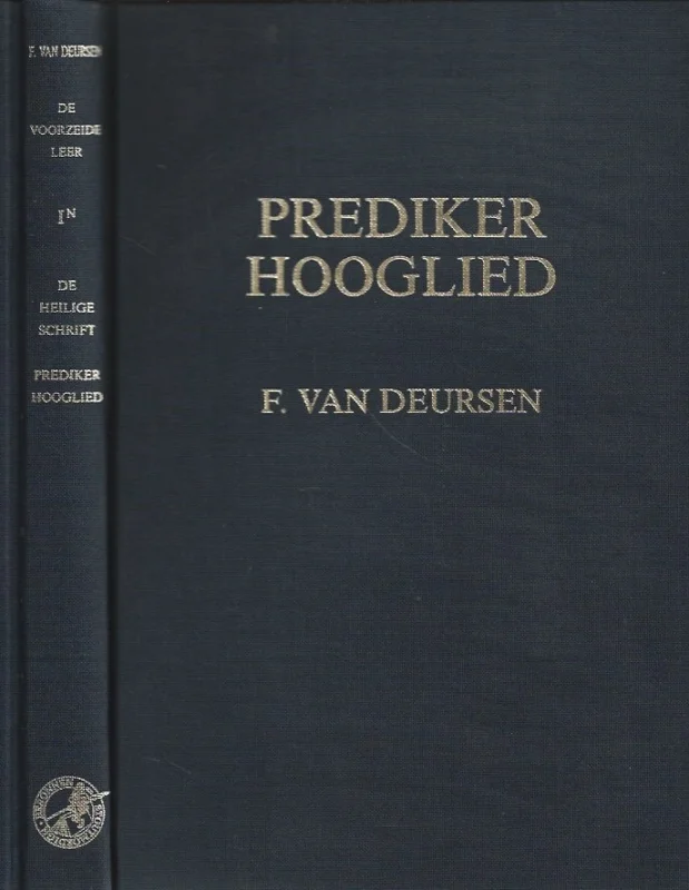 Direct Beschikbaar De voorzeide leer : Deel 1n : De heilige Schrift : Prediker-Hooglied – door F. van Deursen