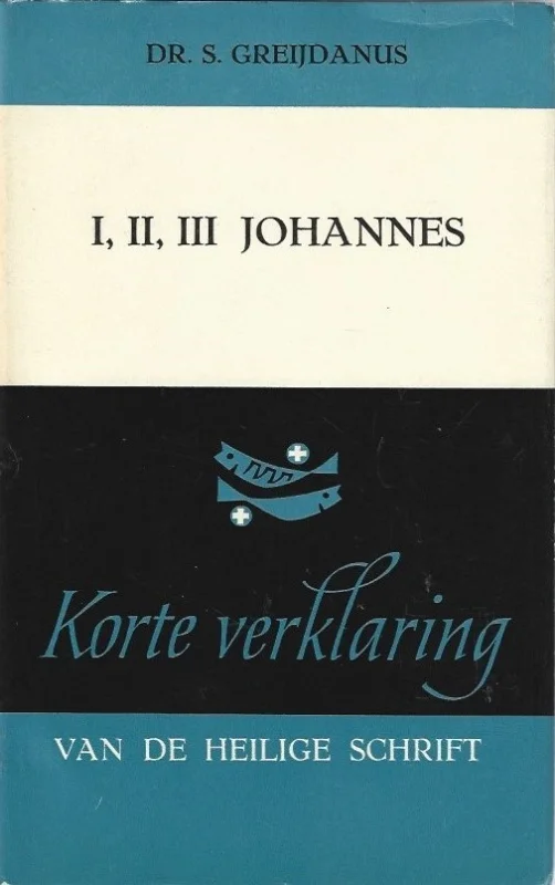 Snelle Levering Korte verklaring der Heilige Schrift : I, II, III Johannes – dr. S. Greijdanus (3e druk 1964, met stofomslag)