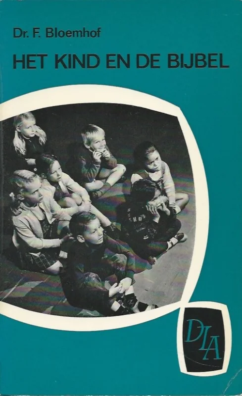Lage Kosten Het kind en de bijbel – Dr. F. Bloemhof