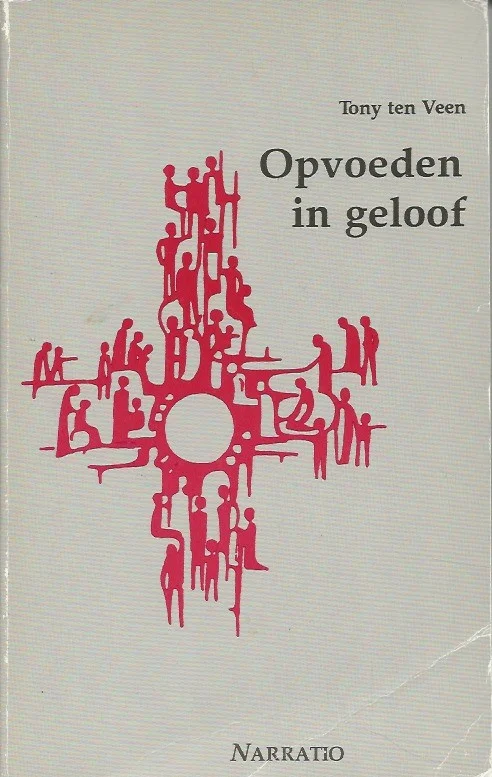 Opvoeden in geloof – Tony ten Veen Weekendaanbieding