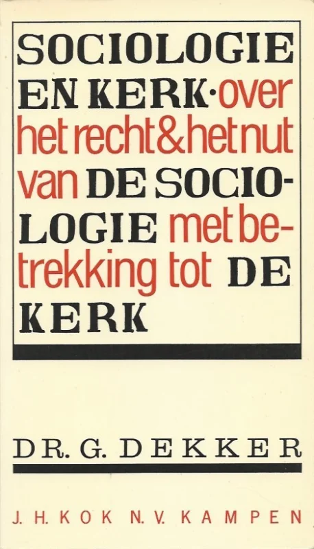 Sociologie en kerk : Over het recht en het nut van de sociologie met betrekking tot de kerk – Dr. G. Dekker Hete Deal