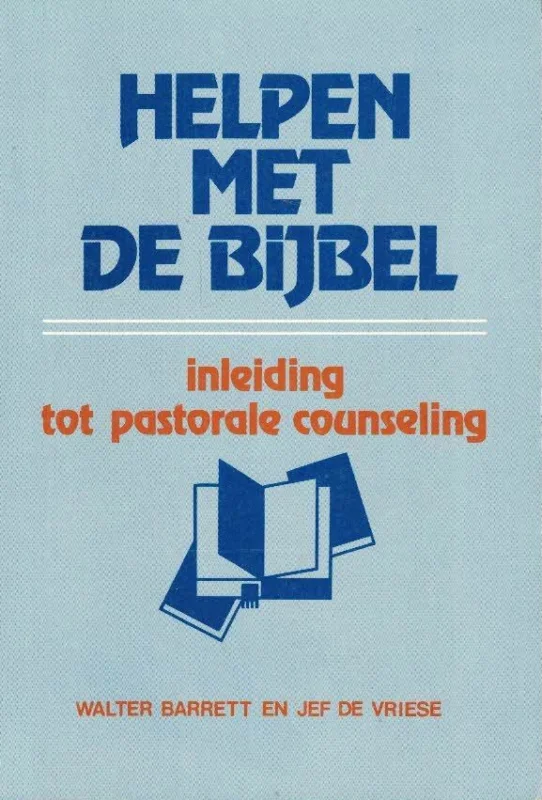 Lage Prijs Helpen met De Bijbel : Inleiding tot pastorale counseling – Walter Barret en Jef de Vries (1e druk kantlijn strepen)