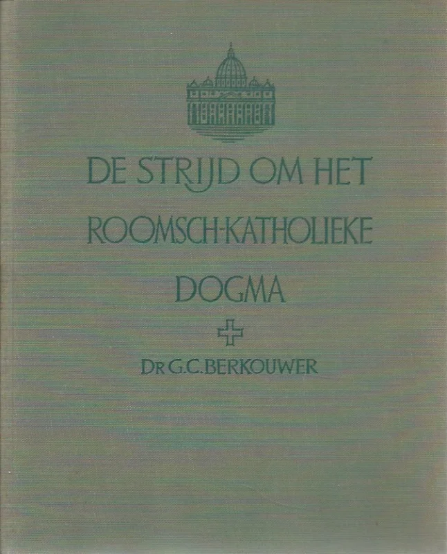 Koop Online De strijd om het Roomsch-Katholieke dogma – Dr G.C. Berkouwer