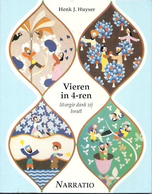 Aanbieding Vieren in 4-ren : liturgie dank zij Israël – Henk J. Huyser