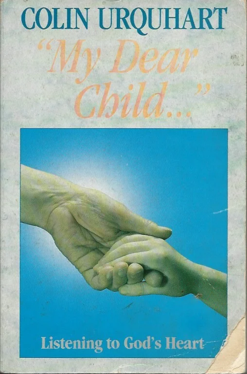 My Dear Child : Listening to God’s Heart – Colin Urquhart Populair