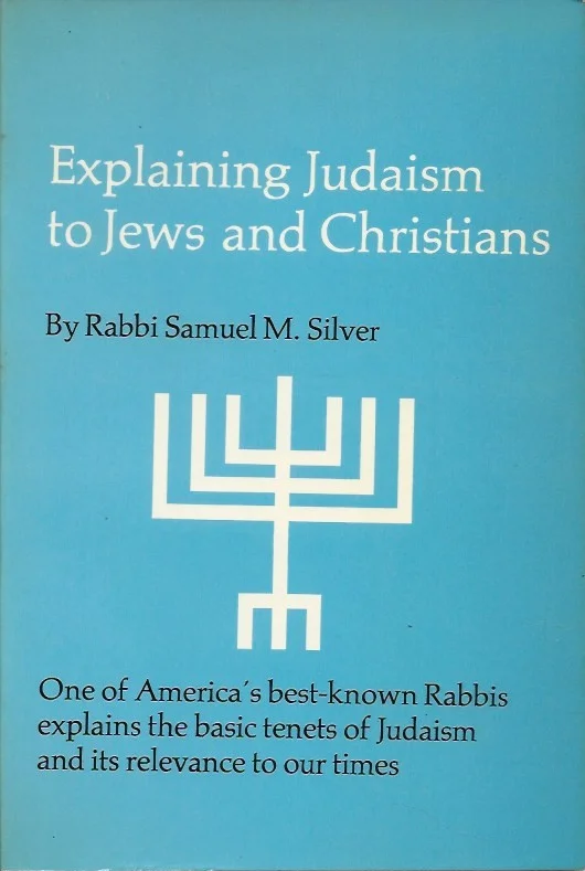 Explaining Judaism to Jews and Christians : One of America’s Best Known Rabbis Explains the Basic Tenents of Judaism and Its Relevance to Our Times – Samuel M. Silver Finale Uitverkoop