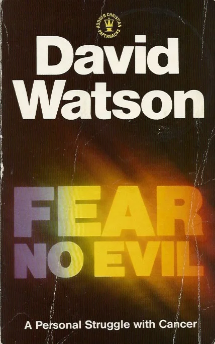 Fear No Evil : A Personal Struggle with Cancer – David Watson Finale Uitverkoop