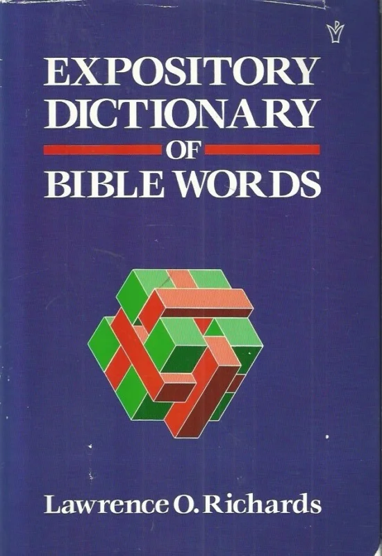 Hete Deal Expository Dictionary of Bible Words – Lawrence O. Richards(UK edition 1988)