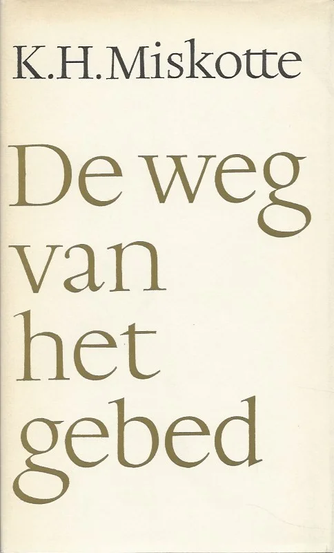 Betaalbaar De weg van het gebed – Dr. K.H. Miskotte (met stofomslag)