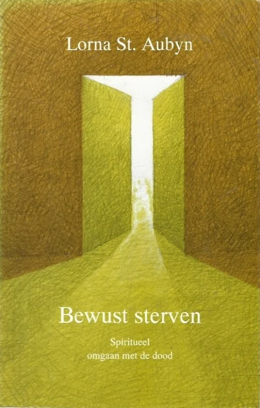Meest Verkocht Bewust sterven : spiritueel omgaan met de dood – Lorna St. Aubyn