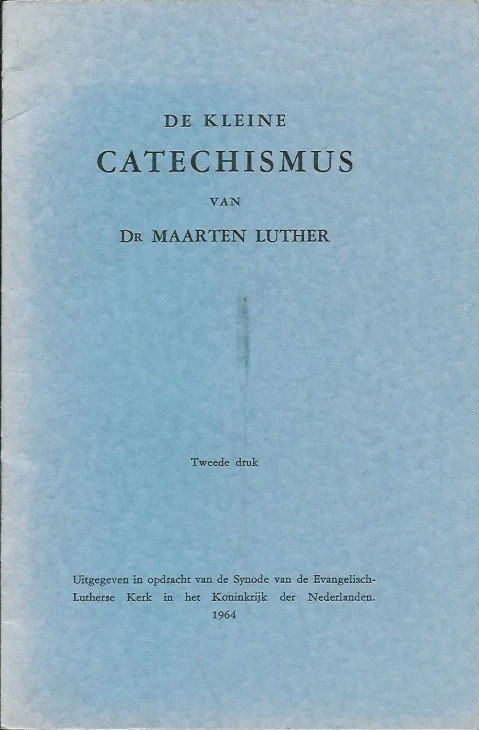 De kleine Catechismus van Dr. Maarten Luther – de Evangelisch-Lutherse Kerk (2e druk 1964) Koop Online