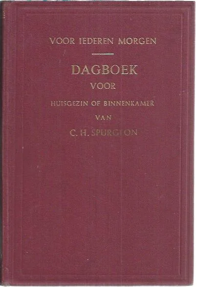 Voor iederen morgen : dagboek voor huisgezin of binnenkamer – C.H. Spurgeon (zonder omslag) Must-Have
