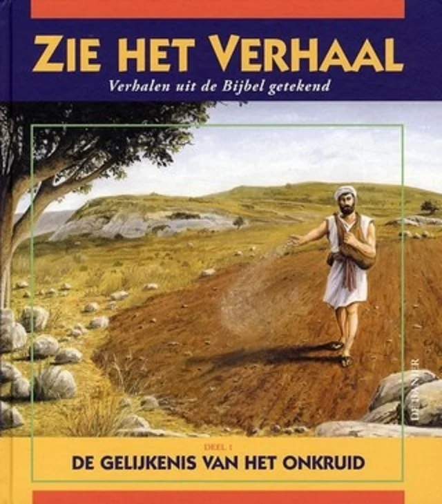 Meest Verkocht Zie het verhaal : verhalen uit de Bijbel getekend : Deel 1, De gelijkenis van het onkruid – Adri Burghout