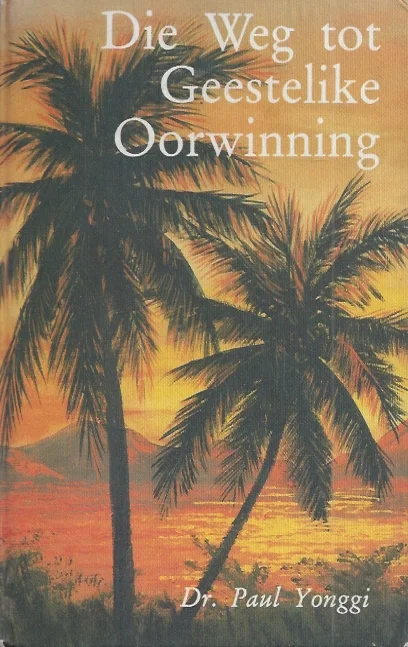 Die Weg tot Geestelike Oorwinning – Paul Yonggi Cho Nu Kopen