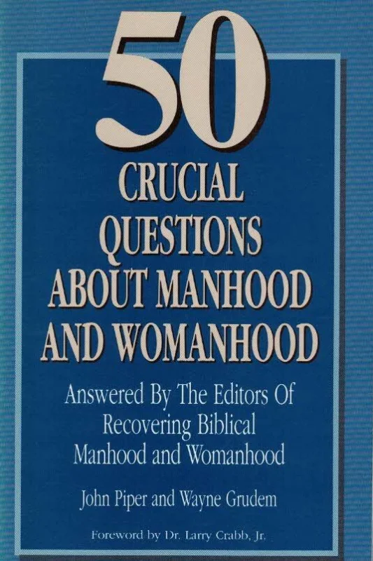 50 Crucial Questions about Manhood and Womanhood – John Piper and Wayne Grudem Gereduceerde Prijs