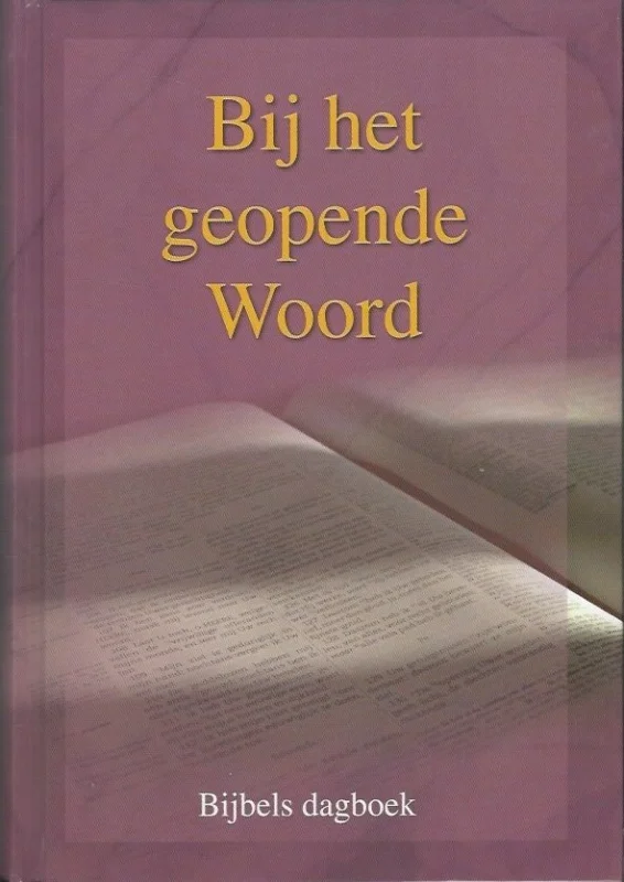 Meest Verkocht Bij het geopende Woord : Bijbels dagboek 2016 – door predikanten van de Gereformeerde Gemeenten