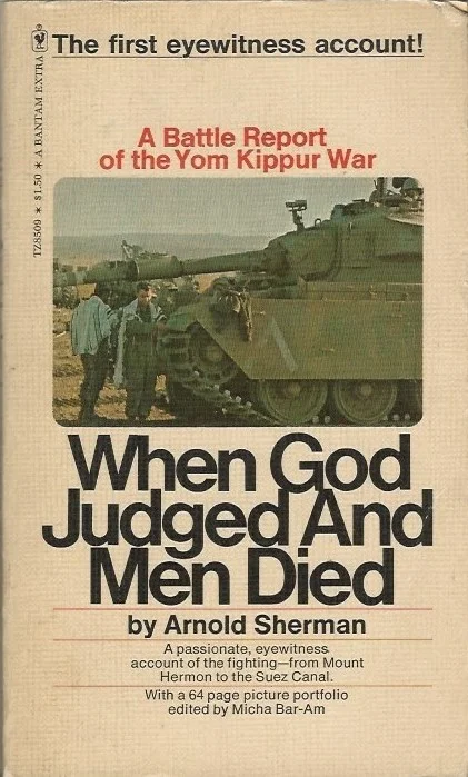 When God judged and men died : a battle report of the Yom Kippur war – Arnold Sherman Lage Kosten