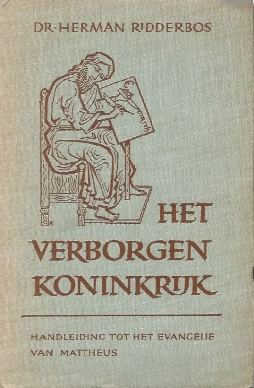 Het verborgen koninkrijk : Handleiding tot het Evangelie naar Mattheus – Dr. Herman Ridderbos Nieuw