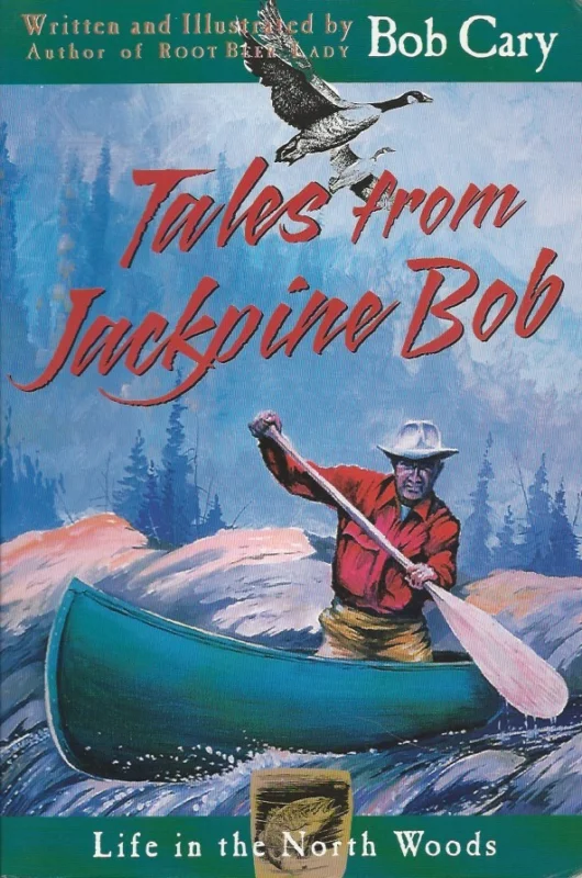 Flitsaanbieding Tales from Jackpine Bob – written and illustrated by Bob Cary