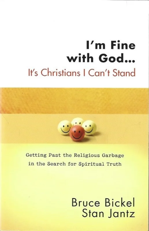 Superprijs I’m Fine With God : It’s Christians I Can’t Stand – Bruce Bickel, Stan Jantz (Signed by Authors)