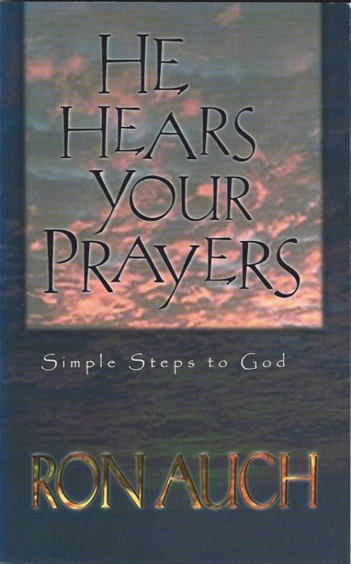 Korting He Hears Your Prayers : Simple steps to God– Ron Auch