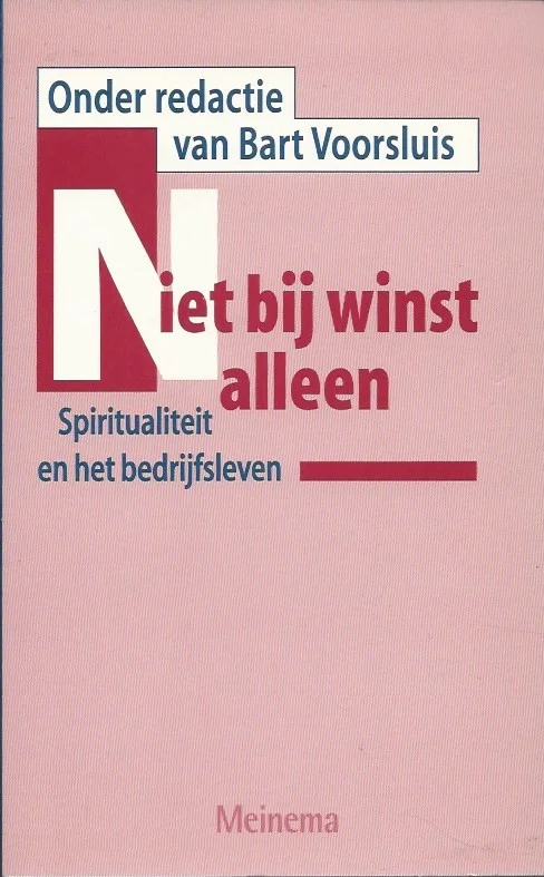 Niet bij winst alleen : spiritualiteit en het bedrijfsleven – Huib Klamer Meest Verkocht