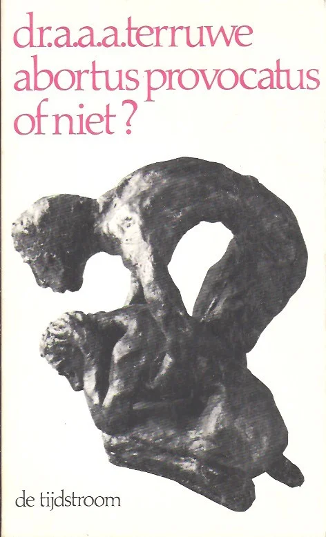 Abortus provocatus of niet? – Dr. A.A.A. Terruwe Snelle Levering