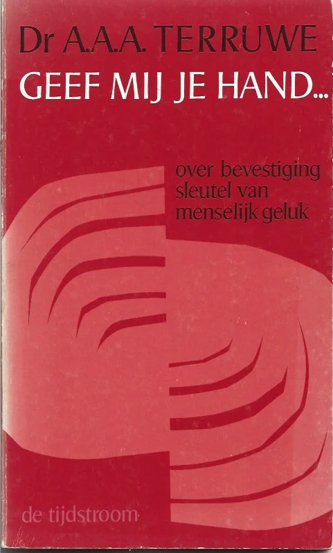 Geef mij je hand… : over bevestiging, sleutel van menselijk geluk – Dr. A.A.A. Terruwe Rechtstreeks Van De Fabrikant