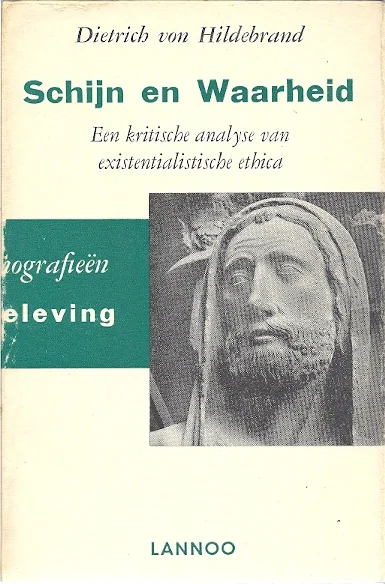 Schijn en waarheid : Een kritische analyse van existentialistische ethica – Dietrich von Hildebrand Koop Vandaag