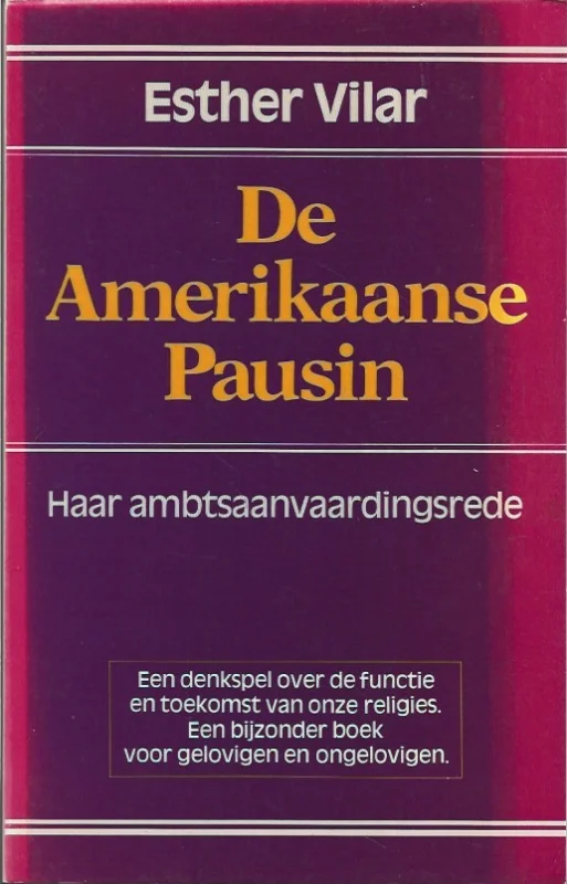 Tijdelijk Beschikbaar De Amerikaanse Pausin : haar ambtsaanvaardingsrede– Esther Vilar